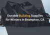 Durable Building Supplies for Winters in Brampton