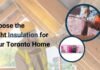 How to Choose the Right Insulation Material for Your Home in Toronto and Beyond