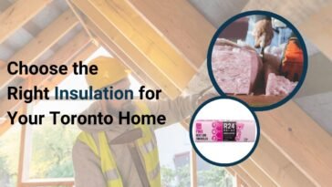 How to Choose the Right Insulation Material for Your Home in Toronto and Beyond