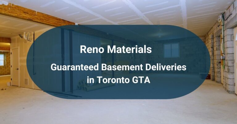 How Reno Materials Simplifies Construction in the Toronto GTA Area with Guaranteed Basement Deliveries